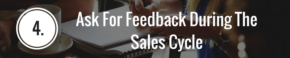 ask for feedback during sales cycle