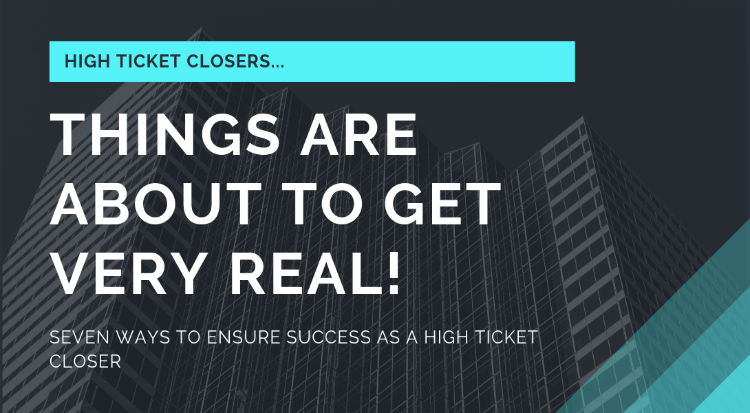 seven ways to be a successful high ticket closer